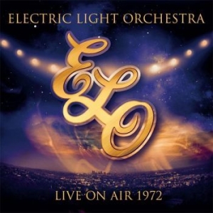 Electric Light Orchestra - Live On Air 1972 ryhmässä CD @ Bengans Skivbutik AB (4300790)