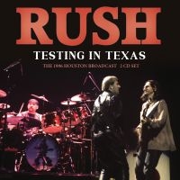 Rush - Testing In Texas (2 Cd) ryhmässä Minishops / Rush @ Bengans Skivbutik AB (4301161)