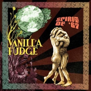 Vanilla Fudge - Spirit Of '67 ryhmässä CD @ Bengans Skivbutik AB (4302181)