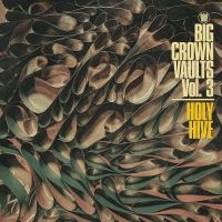 Holy Hive - Big Crown Vaults Vol. 3 - Holy Hive ryhmässä VINYYLI @ Bengans Skivbutik AB (4302194)