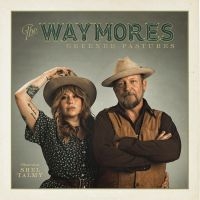 Waymores The - Greener Pastures ryhmässä VINYYLI @ Bengans Skivbutik AB (4302463)