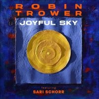 Trower Robin And Shari Schorr - Joyful Sky ryhmässä Minishops / Robin Trower @ Bengans Skivbutik AB (4302466)