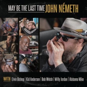 Nemeth John - May Be The Last Time ryhmässä VINYYLI @ Bengans Skivbutik AB (4302521)