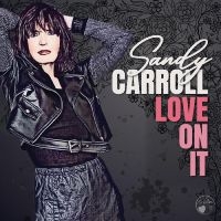 Carroll Sandy - Love On It ryhmässä CD @ Bengans Skivbutik AB (4302565)