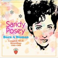 Posey Sandy - Born A Woman - Complete Mgm Recordi ryhmässä Musiikki / Dual Disc / Pop @ Bengans Skivbutik AB (4302617)