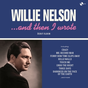 Willie Nelson - And Then I Wrote ryhmässä Minishops / Willie Nelson @ Bengans Skivbutik AB (4302709)