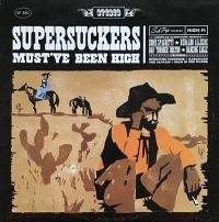 Supersuckers - Mustve Been High (Vinyl Lp) ryhmässä VINYYLI @ Bengans Skivbutik AB (4302724)