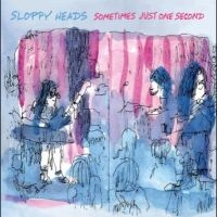 Sloppy Heads - Sometimes Just One Second ryhmässä CD @ Bengans Skivbutik AB (4302999)