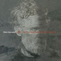 Glen Hansard - All That Was East Is West Of Me Now ryhmässä VINYYLI @ Bengans Skivbutik AB (4303160)