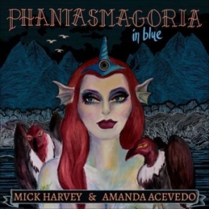 Harvey Mick & Amanda Acevedo - Phantasmagoria In Blue ryhmässä VINYYLI @ Bengans Skivbutik AB (4303255)