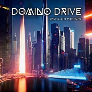 Domino Drive - Smoke And Mirrors ryhmässä CD @ Bengans Skivbutik AB (4303322)