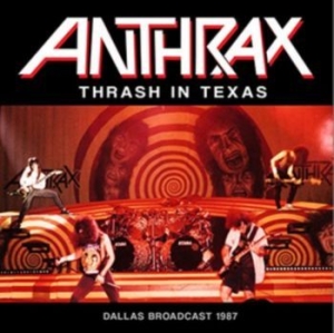 Anthrax - Thrash In Texas - Dallas 1987 ryhmässä Minishops / Anthrax @ Bengans Skivbutik AB (4303814)