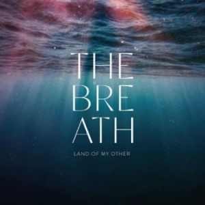 The Breath - Land Of My Other ryhmässä VINYYLI @ Bengans Skivbutik AB (4304246)