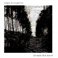 Broughton Edgar - Break The Dark ryhmässä CD @ Bengans Skivbutik AB (4304334)