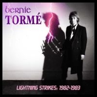 Torme Bernie - Lightning Strikes - Volume 1 (1982- ryhmässä CD @ Bengans Skivbutik AB (4304340)