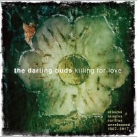 Darling Buds - Killing For Love - Albums, Singles, ryhmässä CD @ Bengans Skivbutik AB (4304341)