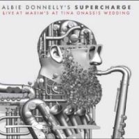 Albie Donnelly's Supercharge - Live At Maxims: At Tina Onassis Wed ryhmässä CD @ Bengans Skivbutik AB (4304369)