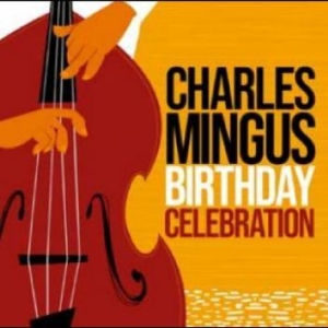 Mingus Charles - Birthday Celebration ryhmässä Musiikki / Dual Disc / Jazz/Blues @ Bengans Skivbutik AB (4304377)