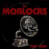 Morlocks - Play Chess ryhmässä VINYYLI @ Bengans Skivbutik AB (4304587)