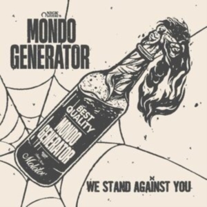 Mondo Generator - We Stand Against You (Vinyl Lp) ryhmässä VINYYLI @ Bengans Skivbutik AB (4304703)