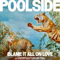 Poolside - Blame It All On Love (Transparent G ryhmässä VINYYLI @ Bengans Skivbutik AB (4304739)