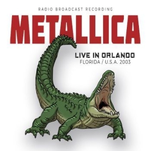 Metallica - Live In Orlando, Florida Usa, 2003 ryhmässä CD @ Bengans Skivbutik AB (4304979)