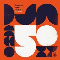 Doncaster Jazz Alumni - 50 Years ryhmässä Musiikki / Dual Disc / Jazz/Blues @ Bengans Skivbutik AB (4304995)