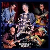 Corea Chick Elektric Band - Future Is Now ryhmässä Musiikki / Dual Disc / Jazz/Blues @ Bengans Skivbutik AB (4304996)