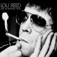 Reed Lou - Live In Boston 1976 ryhmässä Minishops / Lou Reed @ Bengans Skivbutik AB (4305583)