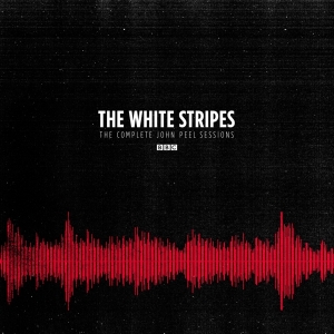 White Stripes The - The Complete John Peel Sessions ryhmässä CD @ Bengans Skivbutik AB (4306306)