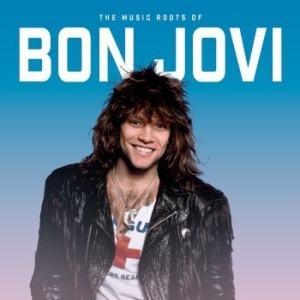 Bon Jovi - The Music Roots Of ryhmässä Minishops / Bon Jovi @ Bengans Skivbutik AB (4308156)