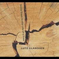 Glandien Lutz - Some Days In The Life Of A Tree ryhmässä CD @ Bengans Skivbutik AB (4308557)