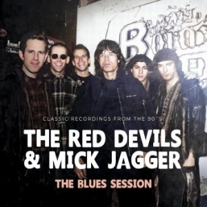 Red Devils The & Mick Jagger - The Blues Session ryhmässä CD @ Bengans Skivbutik AB (4309116)