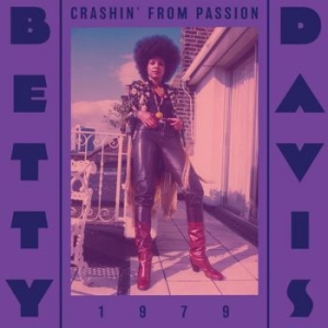 Davis Betty - Crashin' From Passion ryhmässä CD @ Bengans Skivbutik AB (4309672)