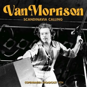 Van Morrison - Scandinavia Calling ryhmässä CD @ Bengans Skivbutik AB (4309681)