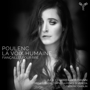 Julie Cherrier-Hoffmann - Poulenc: La Voix Humaine/Fiancailles Pour Rire ryhmässä ME SUOSITTELEMME / Joululahjavinkki: CD @ Bengans Skivbutik AB (4309805)