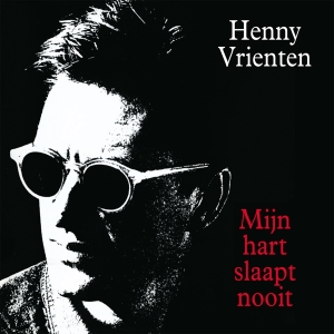 Henny Vrienten - Mijn Hart Slaapt Nooit ryhmässä VINYYLI @ Bengans Skivbutik AB (4309810)