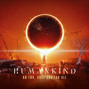 Humankind - An End, Once And For All ryhmässä CD @ Bengans Skivbutik AB (4309972)