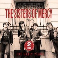 Sisters Of Mercy The - The Early Years ryhmässä Musiikki / Dual Disc / Pop @ Bengans Skivbutik AB (4310944)