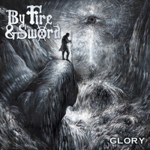 By Fire And Sword - Glory (Vinyl Lp) ryhmässä VINYYLI @ Bengans Skivbutik AB (4312156)