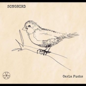 Fuschs Carla - Songbird ryhmässä CD @ Bengans Skivbutik AB (4312248)