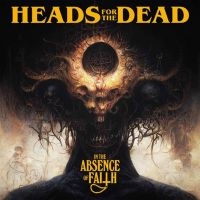 HEADS FOR THE DEAD - IN THE ABSENCE OF FAITH ryhmässä CD @ Bengans Skivbutik AB (4312271)