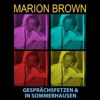 Brown Marion - Gesprächsfetzen & In Sommerhausen ryhmässä CD @ Bengans Skivbutik AB (4312559)