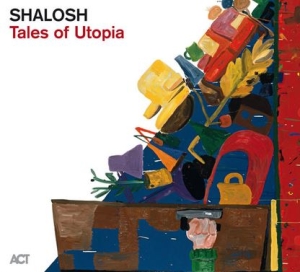 Shalosh - Tales Of Utopia ryhmässä CD @ Bengans Skivbutik AB (4312653)