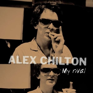 Alex Chilton - My Rival ryhmässä VINYYLI @ Bengans Skivbutik AB (4312939)