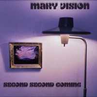 Mary Vision - Second Second Coming ryhmässä VINYYLI @ Bengans Skivbutik AB (4313030)