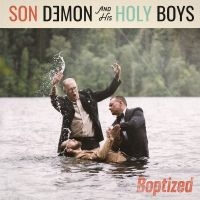 SON DEMON & HIS HOLY BOYS - BOPTIZED! ryhmässä VINYYLI @ Bengans Skivbutik AB (4313094)