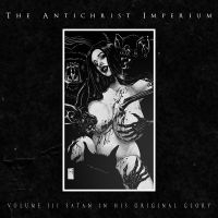 Antichrist Imperium The - Volume Iii: Satan In His Original G ryhmässä VINYYLI @ Bengans Skivbutik AB (4313383)