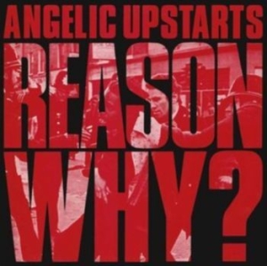 Angelic Upstarts - Reason Why? (Vinyl Lp) ryhmässä VINYYLI @ Bengans Skivbutik AB (4313763)