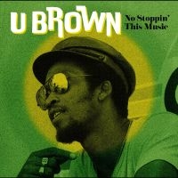 U Brown - No Stoppin? This Music ryhmässä VINYYLI @ Bengans Skivbutik AB (4313883)